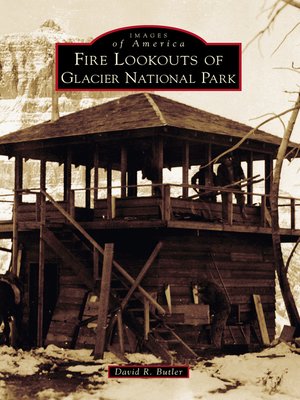 cover image of Fire Lookouts of Glacier National Park